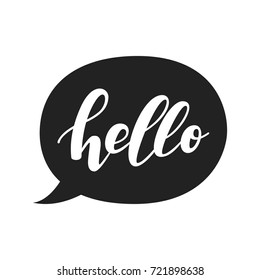 Speech bubble with hello quote. Hand drawn lettering. Modern brush calligraphy. Vector