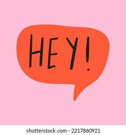 Speech bubble. Hey. Greeting. Vector design on pink background.