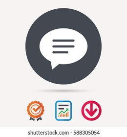 Speech bubble icon. Chat symbol. Report document, award medal with tick and new tag signs. Colored flat web icons. Vector