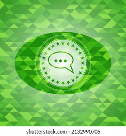 speech bubble icon inside green emblem with mosaic ecological style background. 