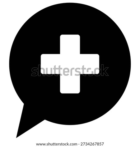 Speech bubble icon with plus sign inside for medical notification or add message button isolated 