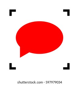 Speech bubble icon. Vector. Red icon inside black focus corners on white background. Isolated.