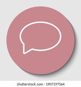 Speech bubble icon. White contoured icon on rosy brown button with shadow. Illustration.