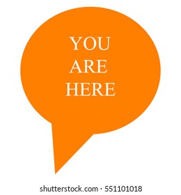 Speech bubble icon with you are here