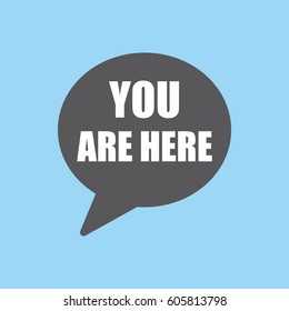 Speech bubble icon with you are here