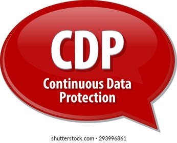 Speech bubble illustration of information technology acronym abbreviation term definition CDP Continuous Data Protection