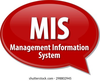 Speech bubble illustration of information technology acronym abbreviation term definition MIS Management Information System