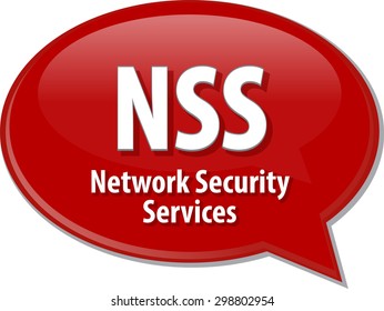 Speech bubble illustration of information technology acronym abbreviation term definition NSS Network Security Services