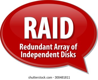 Speech bubble illustration of information technology acronym abbreviation term definition RAID Redundant Array of Independent Disks