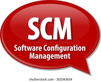 Speech bubble illustration of information technology acronym abbreviation term definition SCM Software Configuration Management