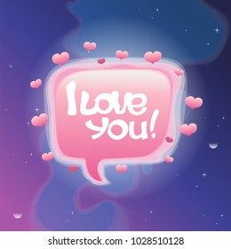 Speech bubble with inscription "I love you". Vector illustration on blue-violet cosmic background.