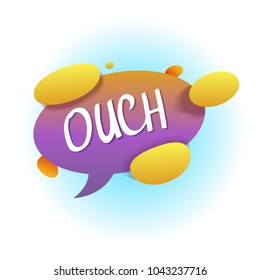 Speech bubble with inscription "OUCH". Vector illustration isolated on white background.