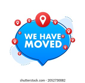 Speech bubble label with we have moved. Megaphone banner.