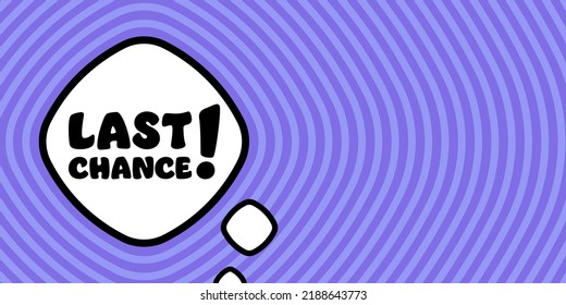 Speech bubble with Last chance text. Boom retro comic style. Pop art style. Vector line icon for Business and Advertising.