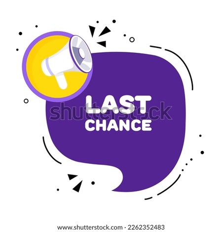 Speech bubble with Last chance text. Speech bubble with loudspeaker. Pop art style. Vector line icon for Business and Advertising