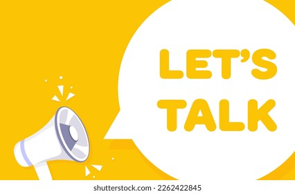 Speech bubble with lets talk text. Speech bubble with loudspeaker. Pop art style. Vector line icon for Business and Advertising