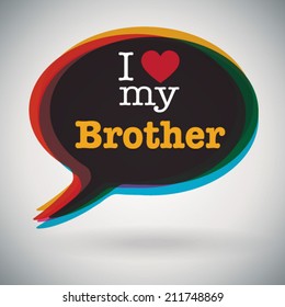 Speech bubble - I Love My Brother