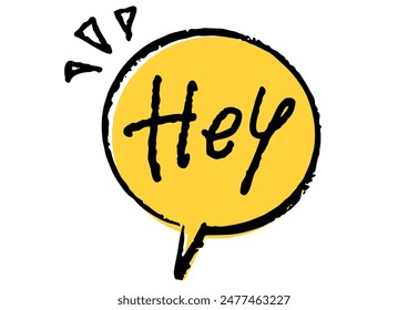 Speech bubble and message "hey"