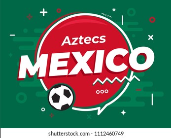 Speech Bubble MEXICO With Icon Football, Soccer Ball. Vector Illustration.