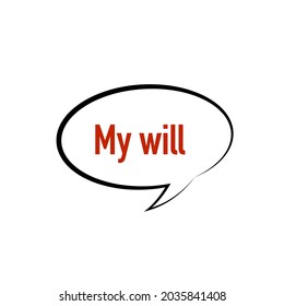 Speech bubble My will for design. Vector element