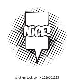 speech bubble with nice word pop art line style vector illustration design