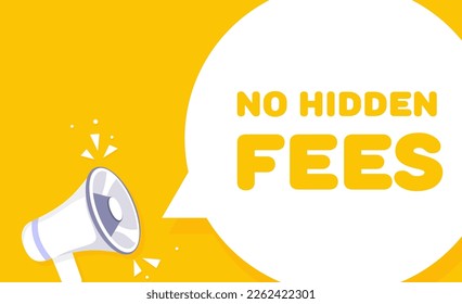 Speech bubble with no hidden fees text. Speech bubble with loudspeaker. Pop art style. Vector line icon for Business and Advertising