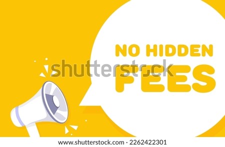 Speech bubble with no hidden fees text. Speech bubble with loudspeaker. Pop art style. Vector line icon for Business and Advertising