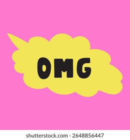 Speech bubble. OMG. Modern design. Sticker, banner, T shirt design. Hand drawn vector illustration on pink background.