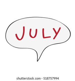 Speech bubble with original childish text, July doodle isolated on white
