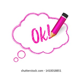 Speech bubble paint with pencil. Hand drawn banner with doodles of crayon and written short message Ok. Sketch cloud and quote, pink lines stroke and scribble