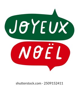 Balão de fala com frase - Joyeux Noel é um Feliz Natal em francês. Cores verde e vermelha. Design vetorial. Ilustração sobre fundo branco.