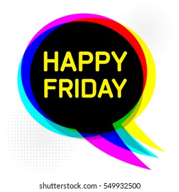 Speech Bubble in Pop-Art Style, business concept with text Happy Friday, vector illustration