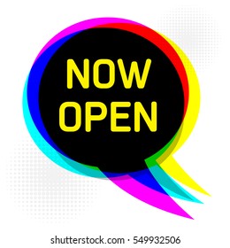 Speech Bubble in Pop-Art Style, business concept with text Now Open, vector illustration