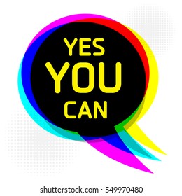 Speech Bubble in Pop-Art Style, business concept with text Yes, You Can, vector illustration