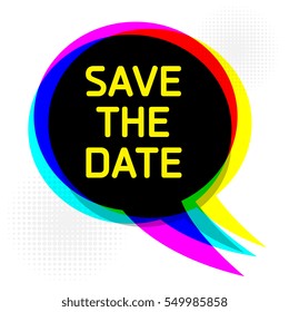 Speech Bubble in Pop-Art Style, business concept with text Save The Date, vector illustration