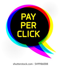 Speech Bubble in Pop-Art Style, business concept with text Pay Per Click, vector illustration
