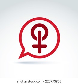 Burbuja del discurso con un signo rojo femenino, símbolo de género femenino. Icono conceptual del club de lesbianas, charla sobre un tema de relación. 