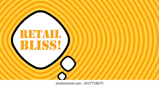 Speech bubble with Retail bliss text. Boom retro comic style. Pop art style. Vector line icon for Business and Advertising