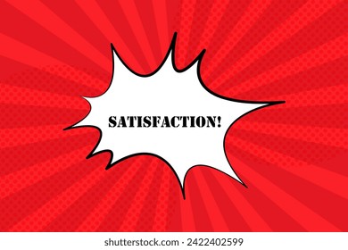 Speech bubble with Sattisfaction text. Boom retro comic style. Pop art style. Vector line icon for Business and Advertising