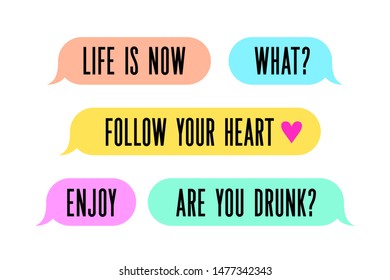Speech Bubble. Set of colorful cloud talk speech bubble. Color isolated speech bubble talk silhouette with text Life is Now, Enjoy. Design elements for message, chat. Vector Illustration