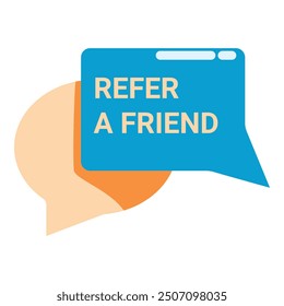 Speech bubble is showing the message refer a friend to encourage sharing