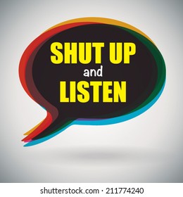 Speech bubble - Shut Up and Listen