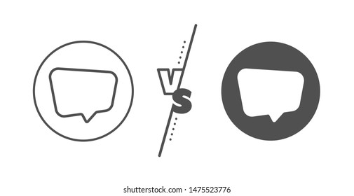 Speech bubble sign. Versus concept. Chat comment line icon. Social media message symbol. Line vs classic chat message icon. Vector