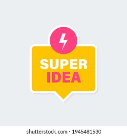Speech bubble sticker with lightning and phrase super idea