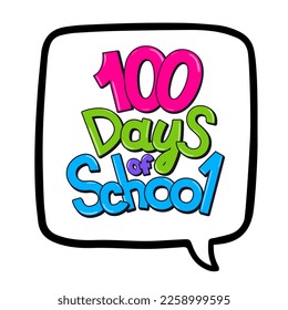 Speech bubble with a text 100 Days of School in comic style. Vector illustration isolated on a white background