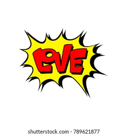 Speech bubble with text Love, cartoon explosion, comic text sound effect vector Illustration