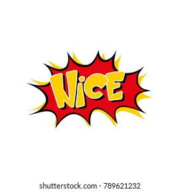 Speech bubble with text Nice, cartoon explosion, comic text sound effect vector Illustration