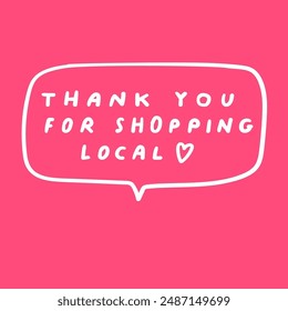 Speech bubble. Thank you for shopping local. Vector design on red background.