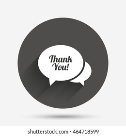 Speech bubble thank you sign icon. Customer service symbol. Circle flat button with shadow. Vector