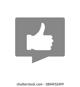 Speech bubble with a thumb up gray icon. Positive feedback, customer review, rating symbol